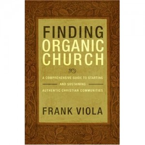 Finding Organic Church by Frank Viola