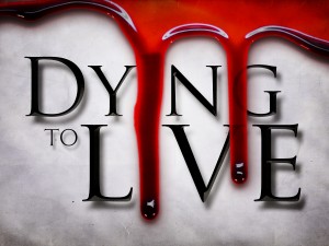 Dying to Live