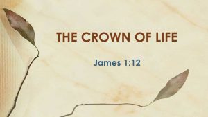 crown of life James 1:12