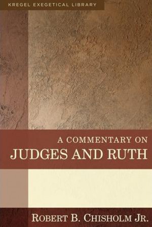 Chisholm Commentary on Judges and Ruth