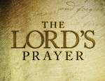 Watch out! The Lord’s Prayer will ruin your life