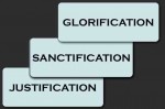 Words that DO NOT Refer to Eternal Life (Part 3): Justification, Sanctification, and Glorification