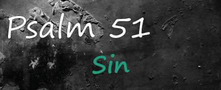 in sin my mother conceived me Psalm 51:5