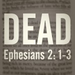 What does it mean to be dead in sin? Ephesians 2:1-3