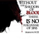 Is the Shedding of Blood Required for the Forgiveness of Sins? (Hebrews 9:22)