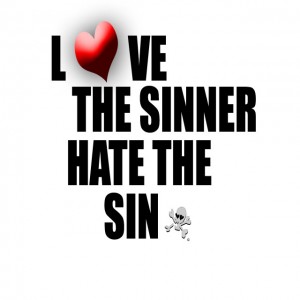 love the sinner hate the sin
