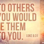 Luke 6:31-36 – Raising the Bar on the Golden Rule