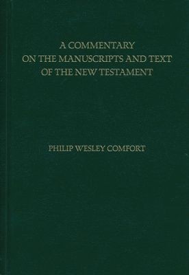 Philip Comfort Commentary on Manuscripts
