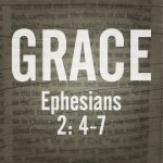 Ephesians 2:4-7 – Get a Life! (From Rags to Riches, Part 2)