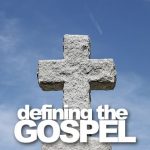 What is the Definition of the Gospel?