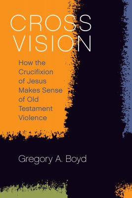 Cross Vision Greg Boyd