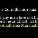 Does Paul curse those who don’t love Jesus in 1 Corinthians 16:22?