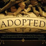 How the concept of adoption helps us understand Romans 8:17 and Romans 9:4