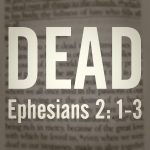 What does it mean to be dead in trespasses and sins? (Ephesians 2:1)