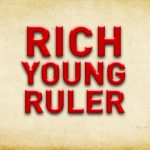 Does Jesus tell the Rich Young Ruler how to earn eternal life? (Matthew 19:16-21; Luke 18:18-23; Mark 10:17-22)