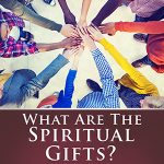 What are the Spiritual Gifts?