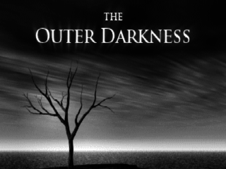 the outer darkness