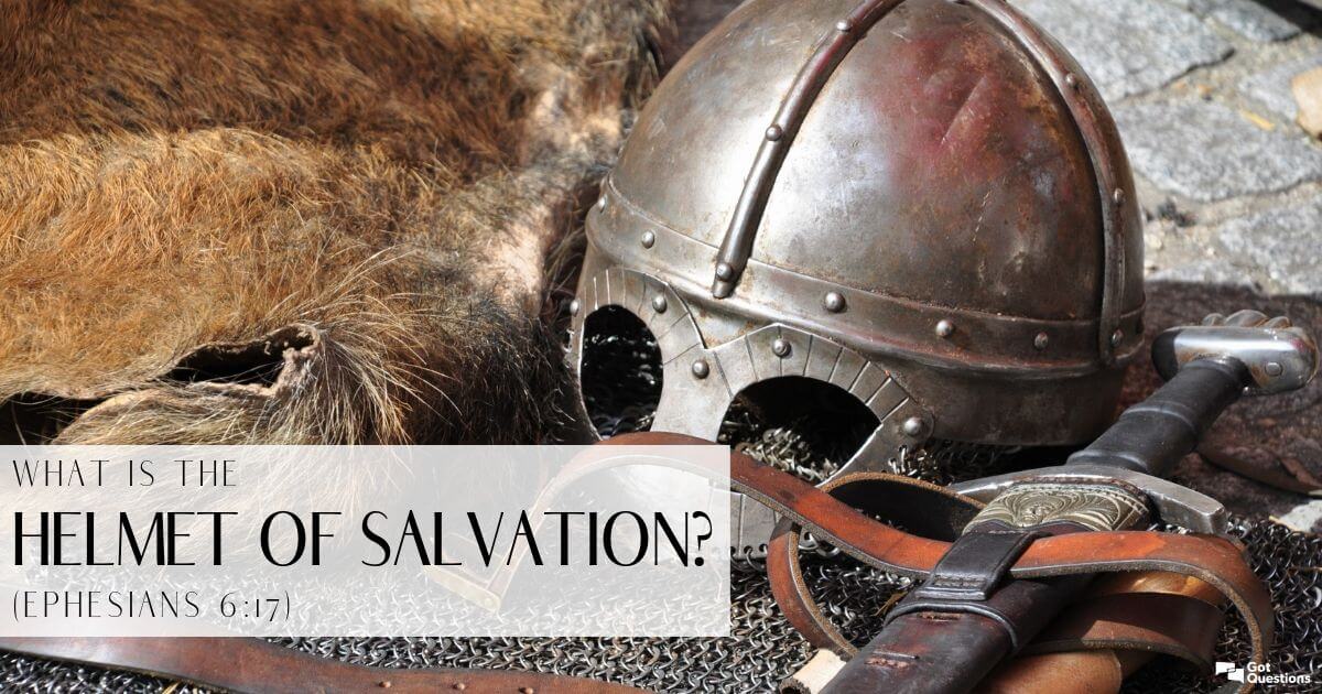 Putting on the Helmet of Salvation (Ephesians 617a)